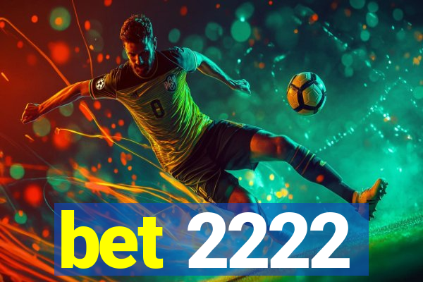 bet 2222