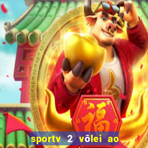 sportv 2 vôlei ao vivo online grátis