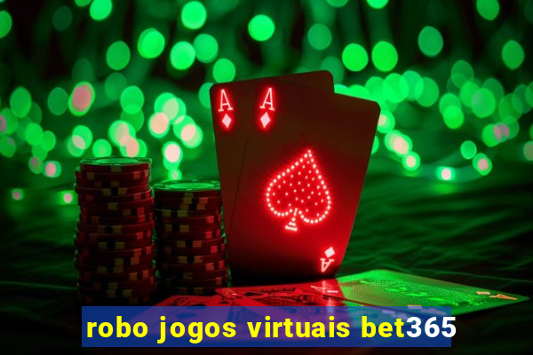 robo jogos virtuais bet365