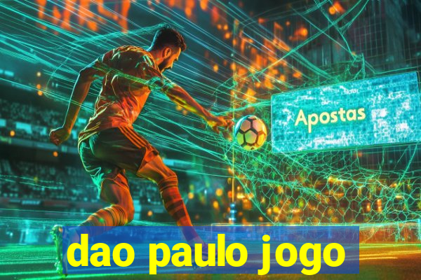 dao paulo jogo