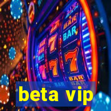 beta vip