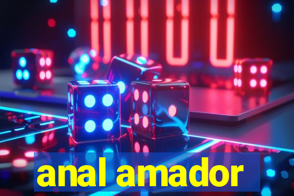 anal amador