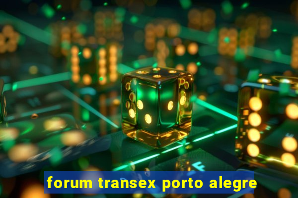 forum transex porto alegre