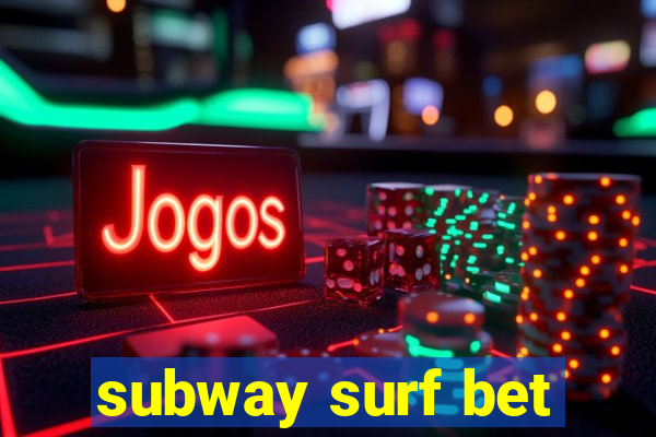 subway surf bet