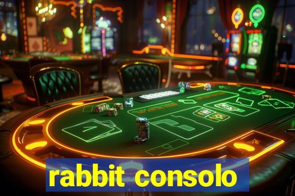 rabbit consolo