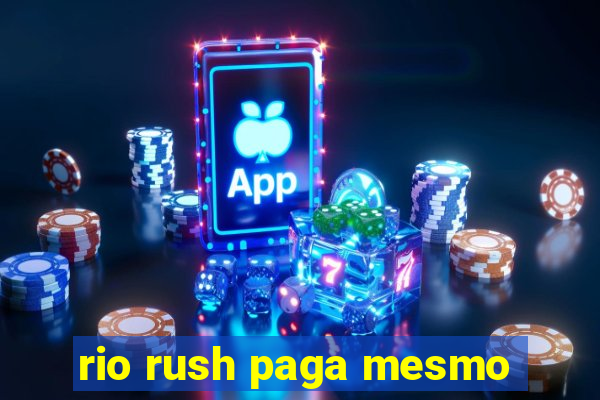 rio rush paga mesmo