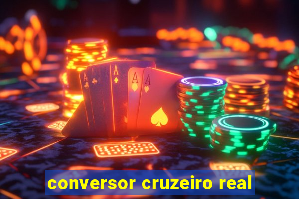 conversor cruzeiro real