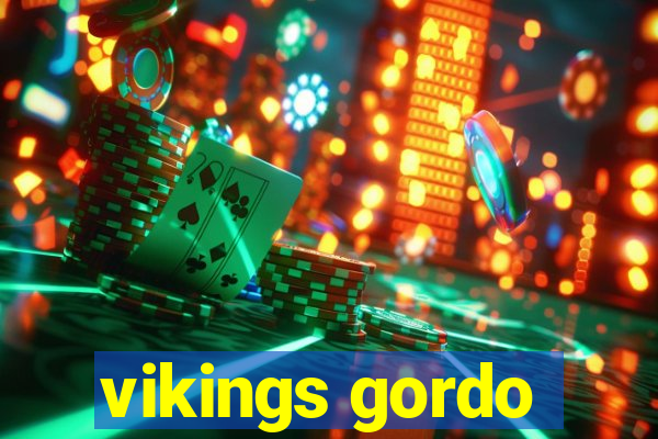 vikings gordo