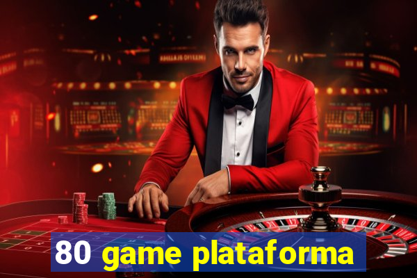 80 game plataforma