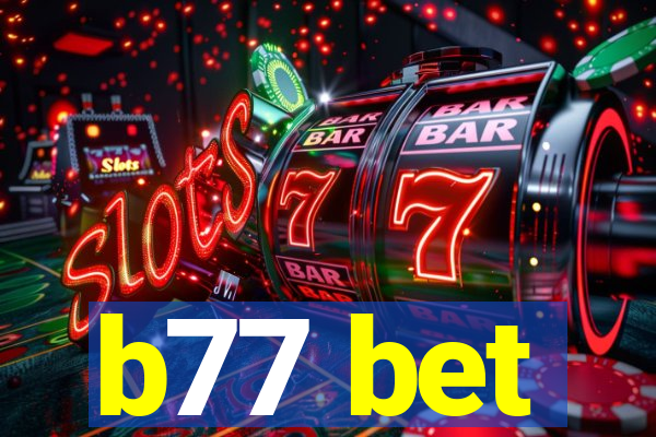 b77 bet