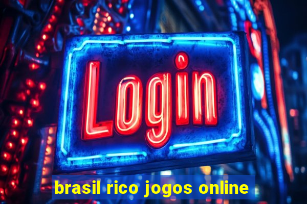 brasil rico jogos online