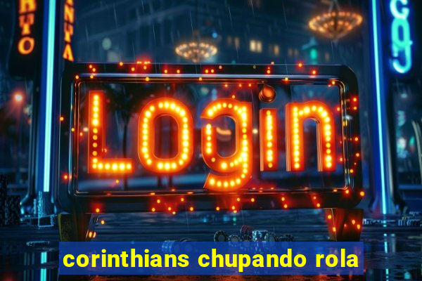 corinthians chupando rola