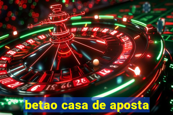 betao casa de aposta