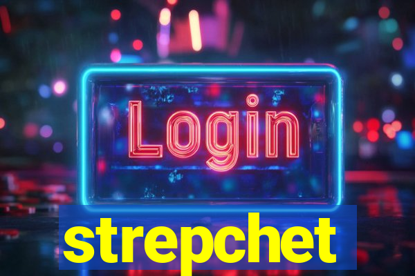 strepchet