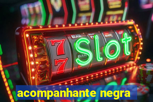 acompanhante negra