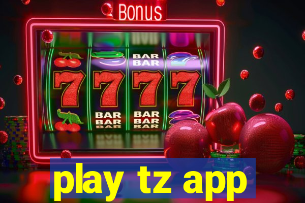 play tz app