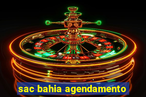 sac bahia agendamento