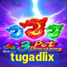 tugadlix