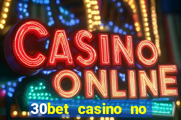 30bet casino no deposit bonus