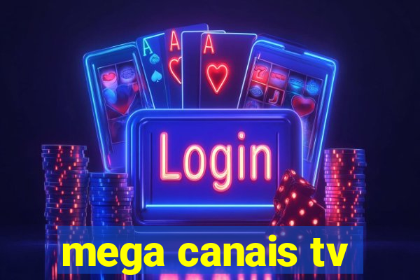 mega canais tv