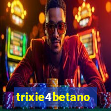 trixie4betano