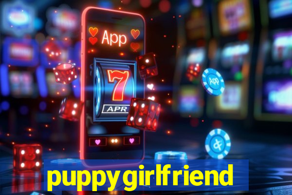 puppygirlfriend