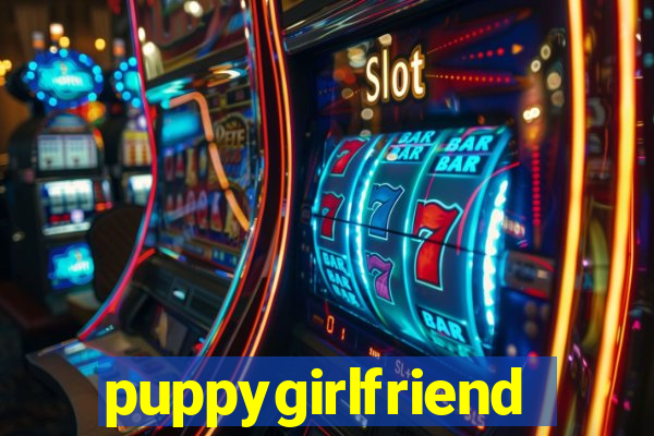 puppygirlfriend