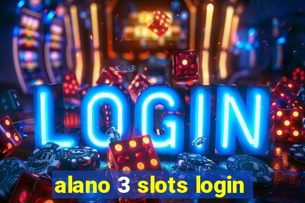 alano 3 slots login