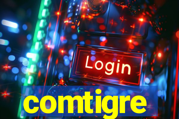 comtigre