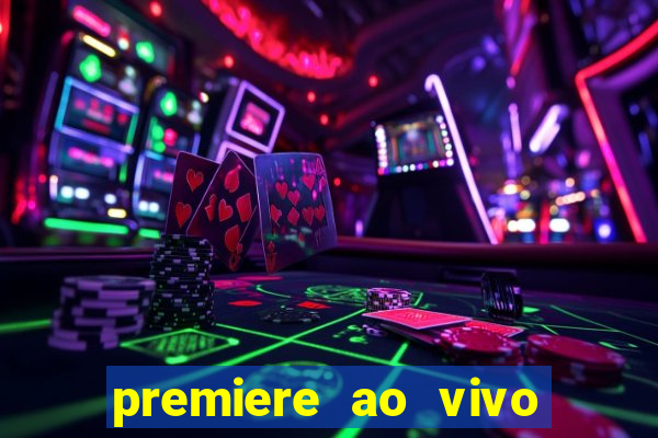 premiere ao vivo gratis fluminense