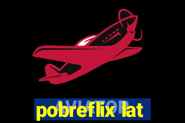 pobreflix lat