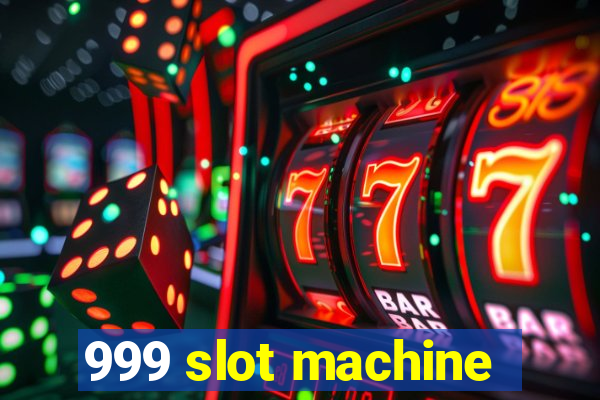 999 slot machine