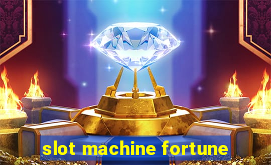 slot machine fortune