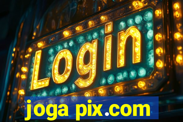 joga pix.com