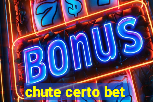 chute certo bet