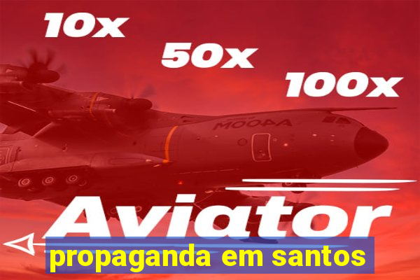 propaganda em santos