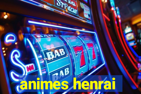 animes henrai