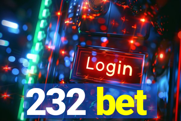 232 bet