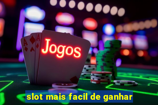 slot mais facil de ganhar