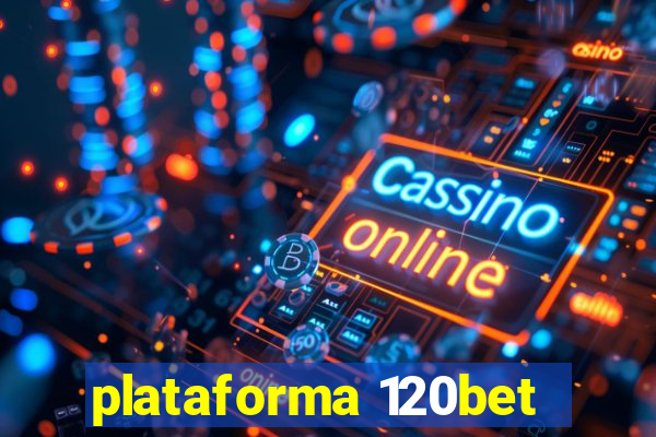 plataforma 120bet