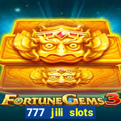 777 jili slots online games