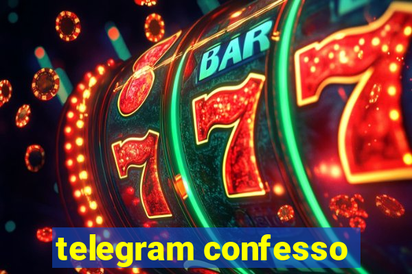 telegram confesso