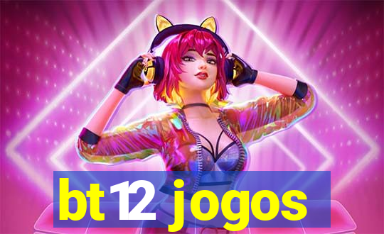 bt12 jogos