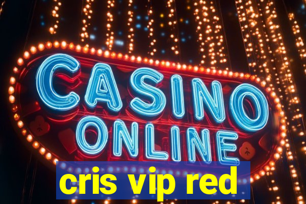 cris vip red