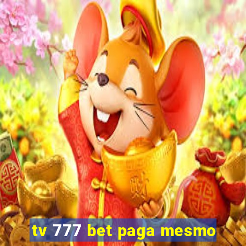 tv 777 bet paga mesmo