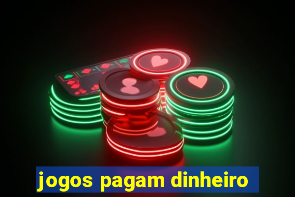 jogos pagam dinheiro