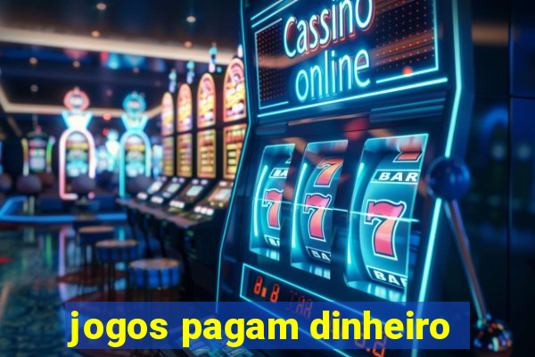 jogos pagam dinheiro