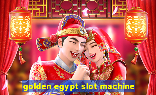 golden egypt slot machine