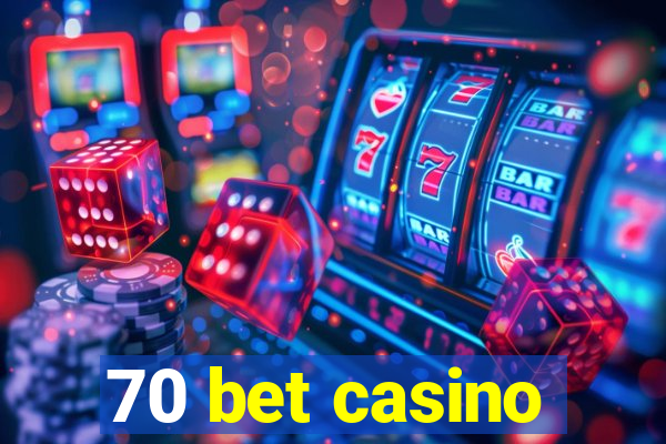 70 bet casino