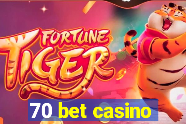 70 bet casino